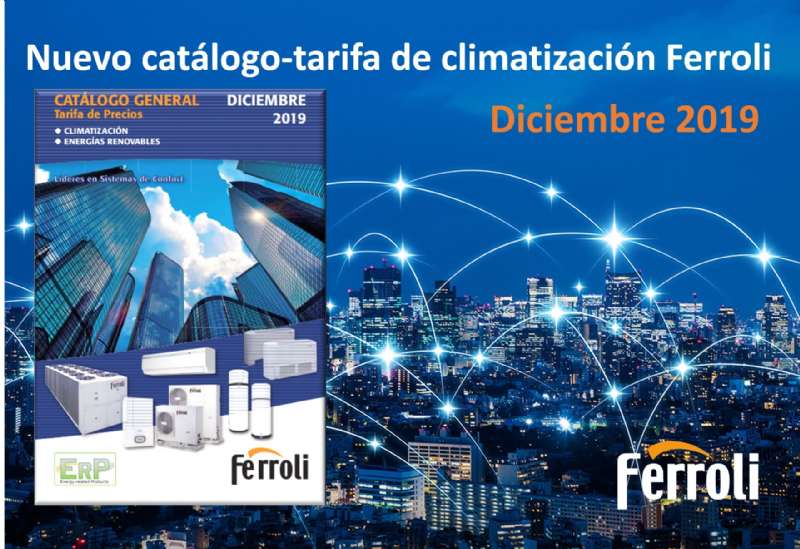 FERROLI LANZA SU NUEVO CATÁLOGO-TARIFA DE PRECIOS DE CLIMATIZACIÓN DICIEMBRE 2019