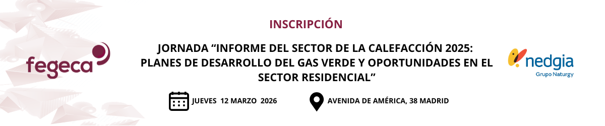 JORNADA Informe del sector de la calefacción 2025. Planes de desarrollo del gas verde y oportunidades en el sector residencial
